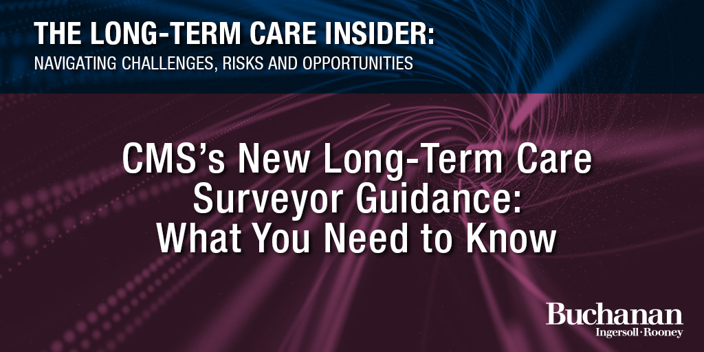 CMS’s New Long-Term Care Surveyor Guidance: What You Need To Know ...